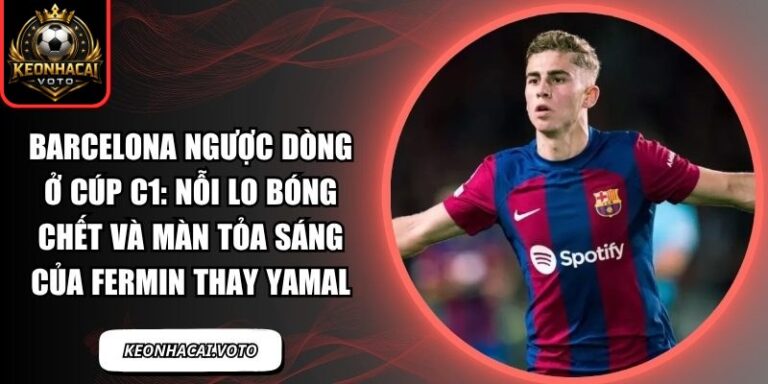 Barcelona ngược dòng ở Cúp C1