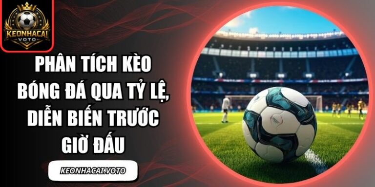 Phân tích kèo bóng đá