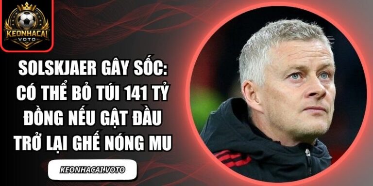 Solskjaer gây sốc