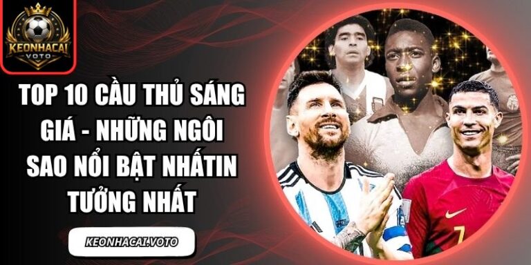 Top 10 cầu thủ sáng giá