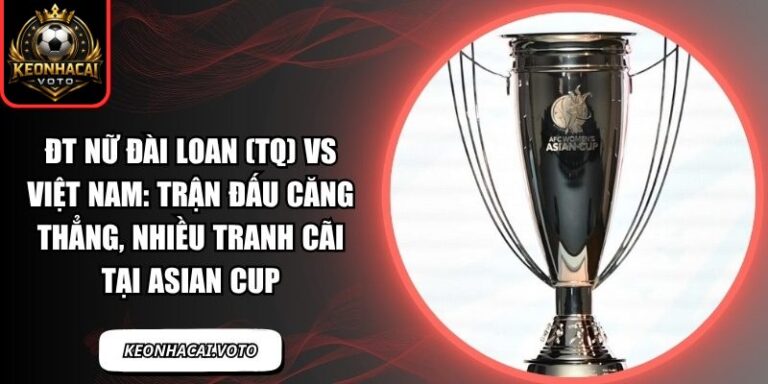 ĐT nữ Đài Loan (TQ) vs Việt Nam