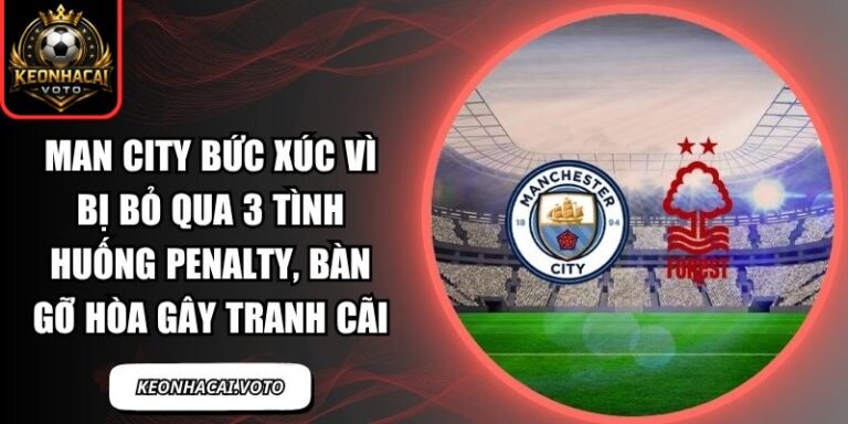 Man City bức xúc