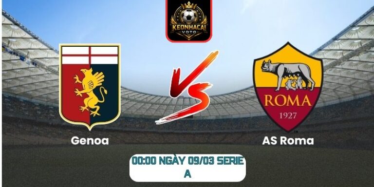 Soi kèo trận Genoa vs AS Roma (00:00 ngày 09/03, Serie A)