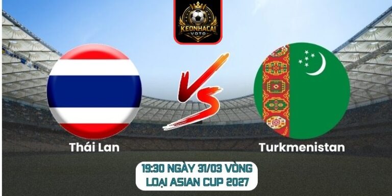 Thái Lan vs Turkmenistan
