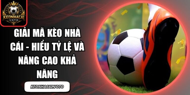 Giải Mã Kèo Nhà Cái