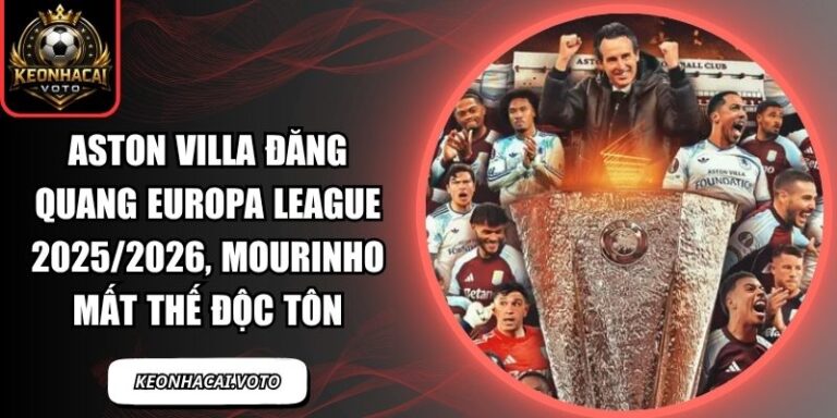 Aston Villa đăng quang Europa League