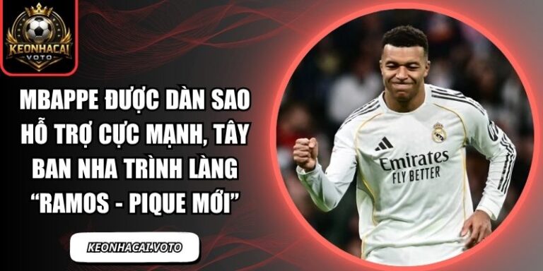 Mbappe được dàn sao hỗ trợ cực mạnh