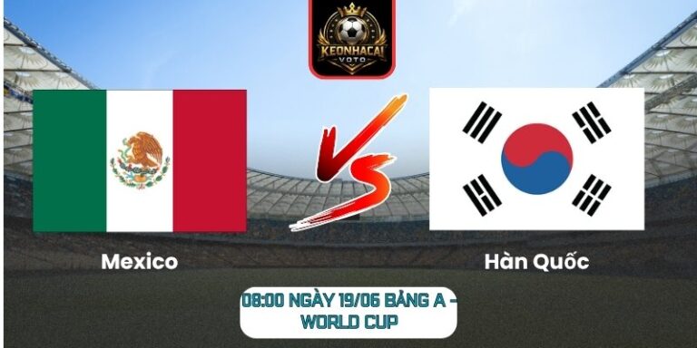 Mexico Vs Hàn Quốc